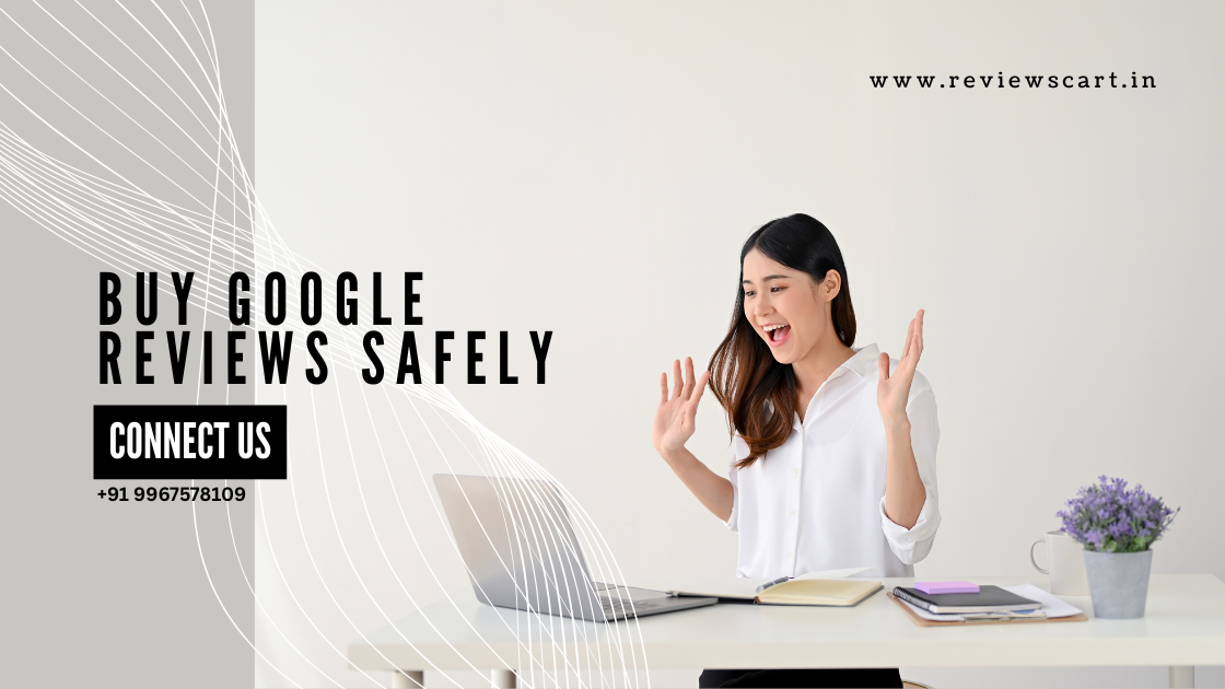 buy Google reviews safely